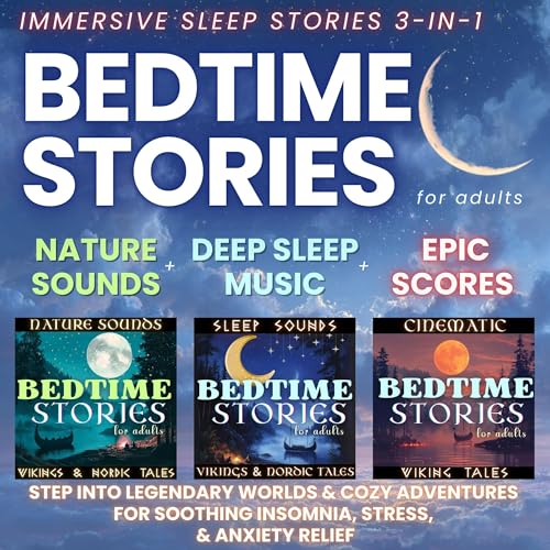 Bedtime Stories for Adults: Immersive Sleep Stories 3-in-1