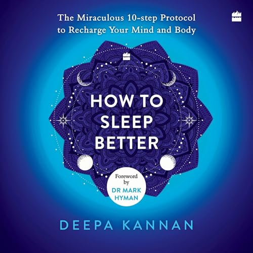 How to Sleep Better by Deepa Kannan