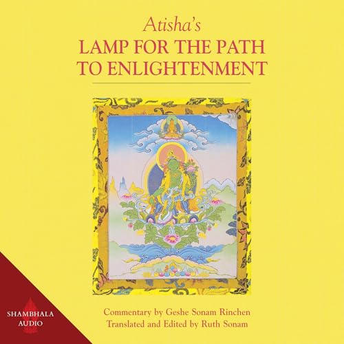 Atisha's Lamp for the Path to Enlightenment