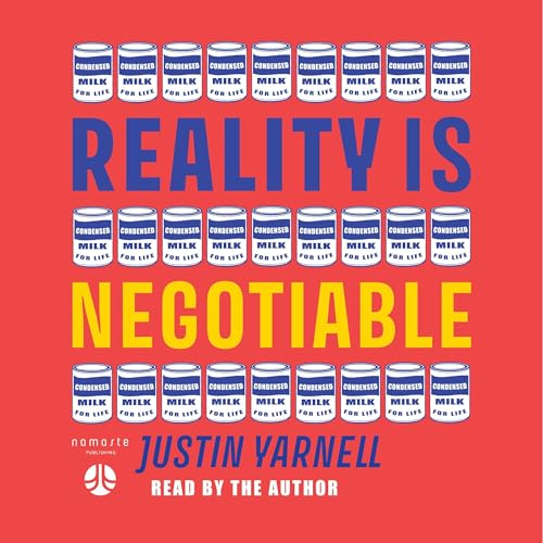 Reality Is Negotiable by Justin Yarnell