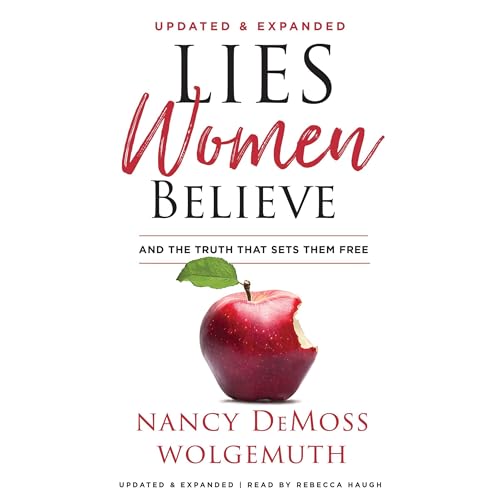 Lies Women Believe: And the Truth That Sets Them Free