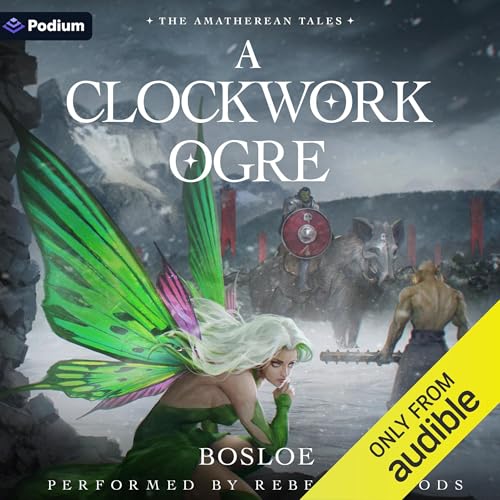 A Clockwork Ogre: An Isekai LitRPG by Bosloe