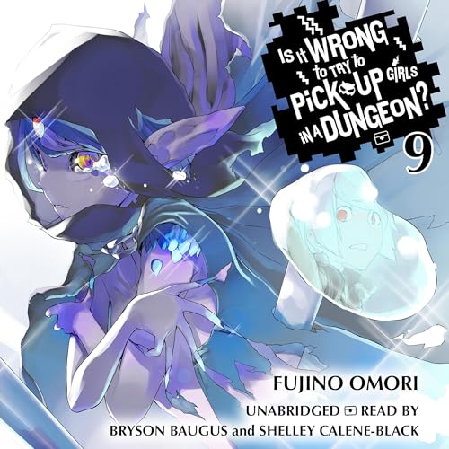 Is It Wrong to Try to Pick Up Girls in a Dungeon?, Vol. 9