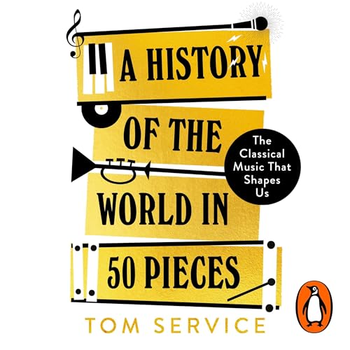 A History of the World in 50 Pieces by Tom Service