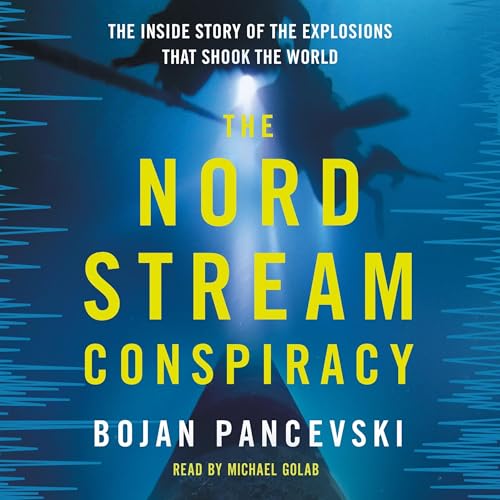 The Nord Stream Conspiracy by Bojan Pancevski