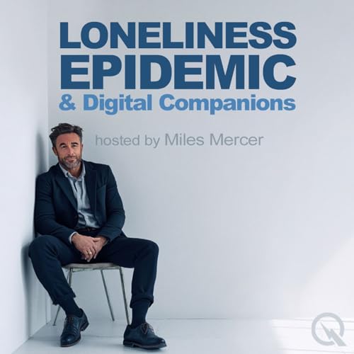 Loneliness Epidemic & Digital Companions