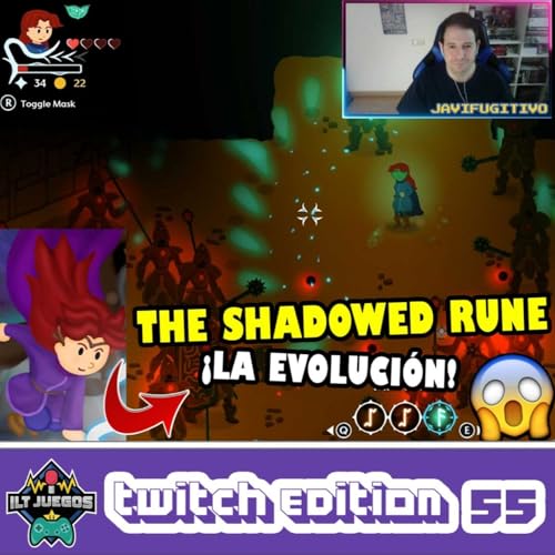 THE SHADOWED RUNE y ACTUALIDAD con @JAVIFUGITIVO [ILTJuegos -Twitch·Edition- #055] by Unknown