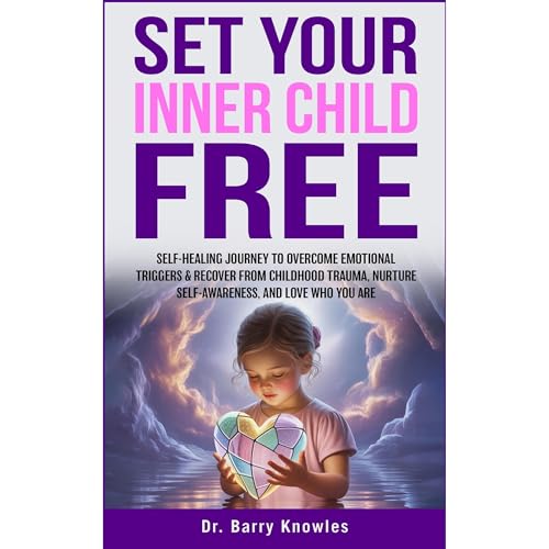 Set Your Inner Child Free by Barry Knowles