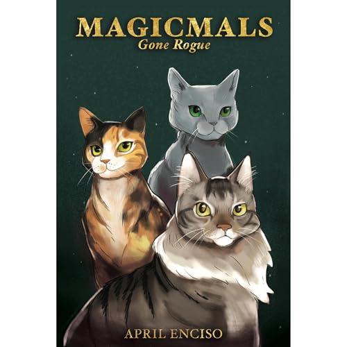 Magicmals: Gone Rogue by April Enciso