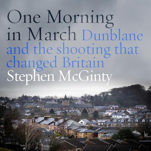 One Morning in March by Stephen McGinty