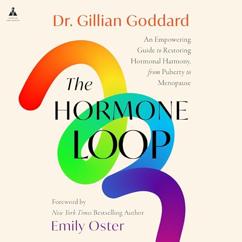 The Hormone Loop by Dr. Gillian Goddard