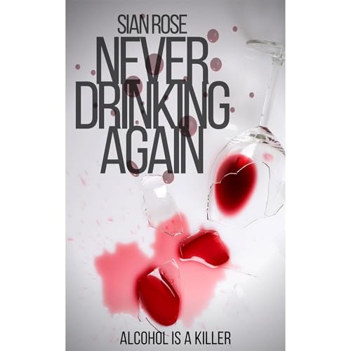 Never Drinking Again