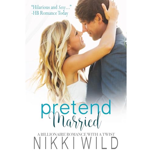 Pretend Married (A Billionaire Love Story)