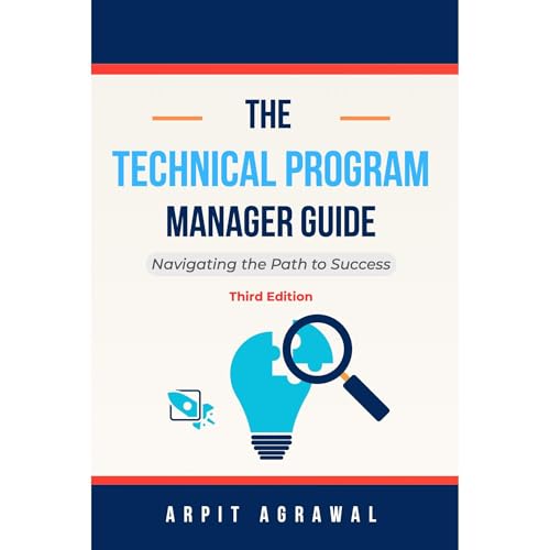 The Technical Program Manager's Guide by Arpit Agrawal