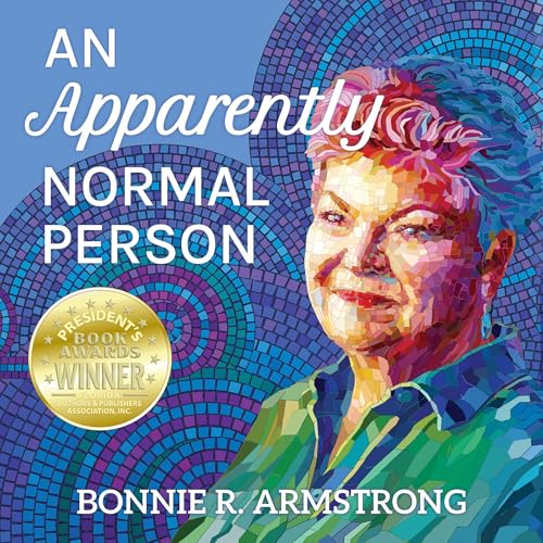 An Apparently Normal Person by Bonnie R. Armstrong