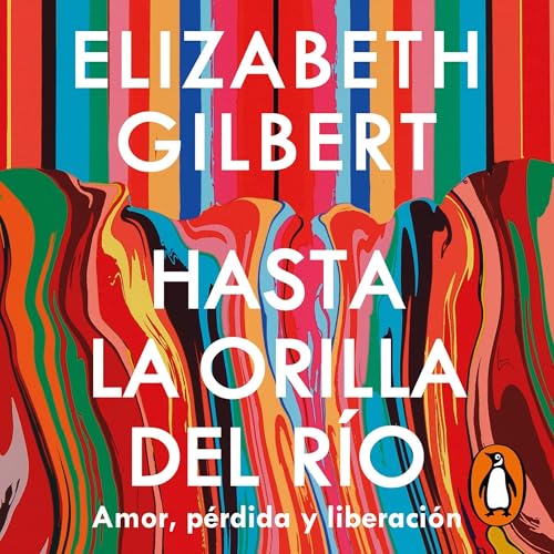 Hasta la orilla del río [All the Way to the River]