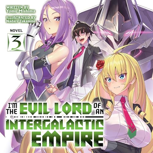 I'm the Evil Lord of an Intergalactic Empire!, Vol. 3