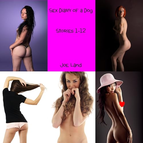 Sex Diary of a Dog, Stories 1-12