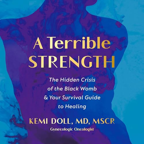 A Terrible Strength by Kemi Doll MD MSCR