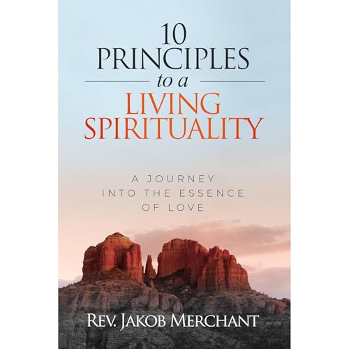 10 Principles to a Living Spirituality by Jakob Merchant