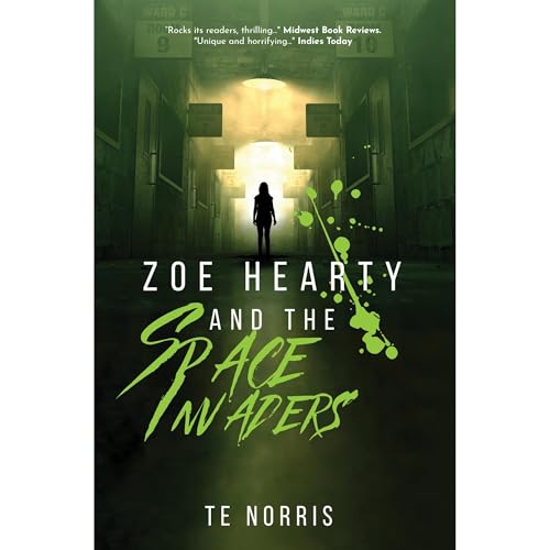 Zoe Hearty And The Space Invaders by TE Norris