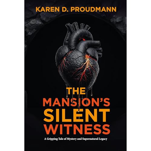 The Mansion's Silent Witness by Karen D. Proudmann