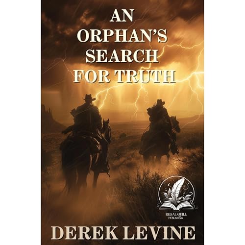 An Orphan's Search for Truth by Derek Levine