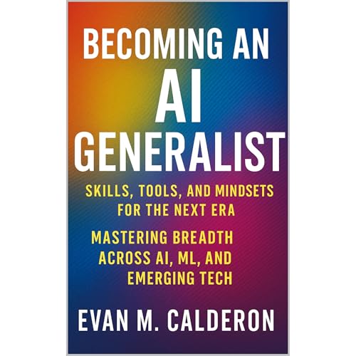 Becoming an AI Generalist: Skills, Tools, and Mindsets for the Next Era