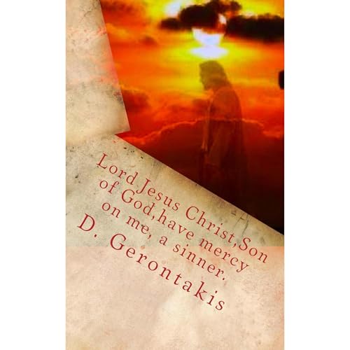 Lord Jesus Christ,Son of God,have mercy on me, a sinner.