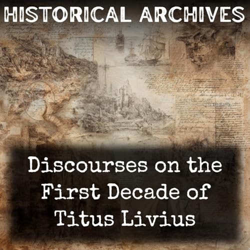 Discourses on the First Decade of Titus Livius by Various