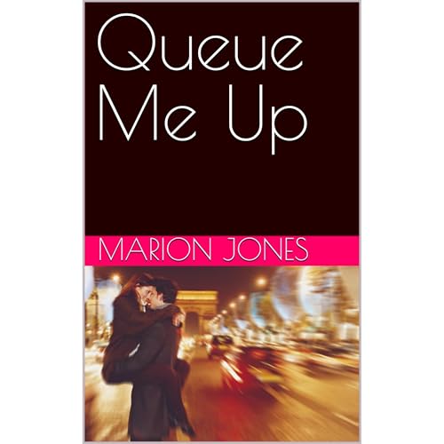 Queue Me Up by MARION JONES