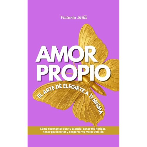Amor propio El arte de elegirte a ti misma by Victoria Mills