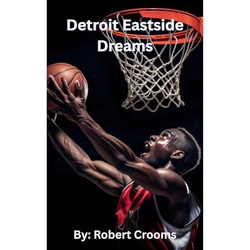 "Detroit Eastside Dreams."