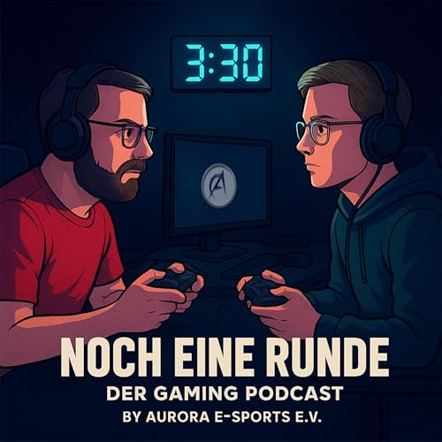 NOCH EINE RUNDE der Gaming Podcast by Aurora e-Sports e.V. by NOCH EINE RUNDE der Gaming Podcast by Aurora e-Sports e.V.