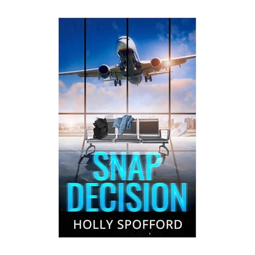 Snap Decision by Holly Spofford