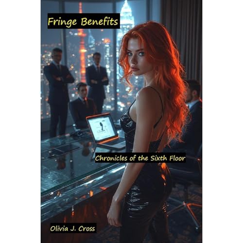 Fringe Benefits by Olivia J. Cross