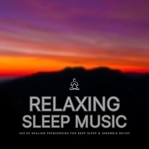 Relaxing Sleep Music – 432 Hz Healing Frequencies for Deep Sleep & Insomnia Relief - Soothing Sounds to Quiet the Mind and Heal the Body by Home of Harmony - Relaxing Sleep Music