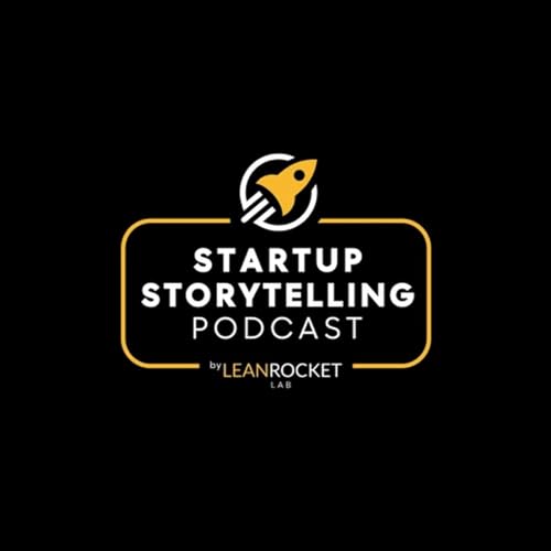 Startup Storytelling by Lean Rocket Lab by Lean Rocket Lab