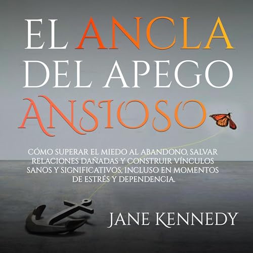 El ancla del apego ansioso