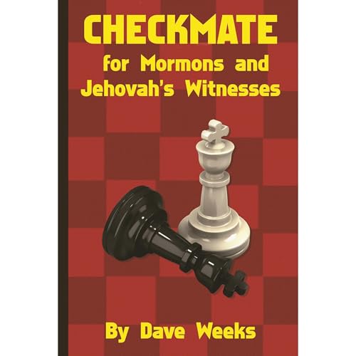 CHECKMATE for Mormons and Jehovah's Witnesses