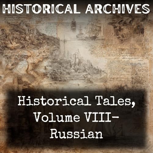 Historical Tales, Volume VIII- Russian by Charles F. Horne Rossiter Johnson John Rudd