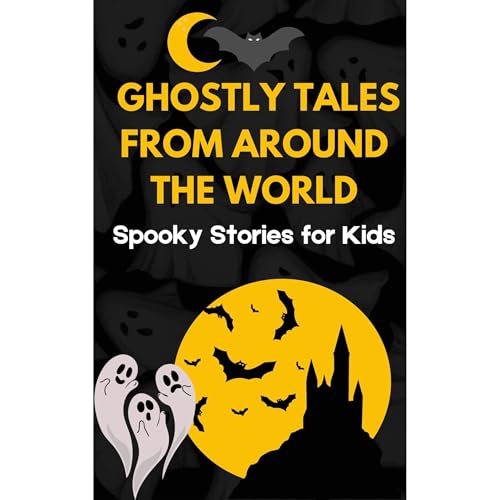 Ghostly Tales from Around the World by Magic Tales