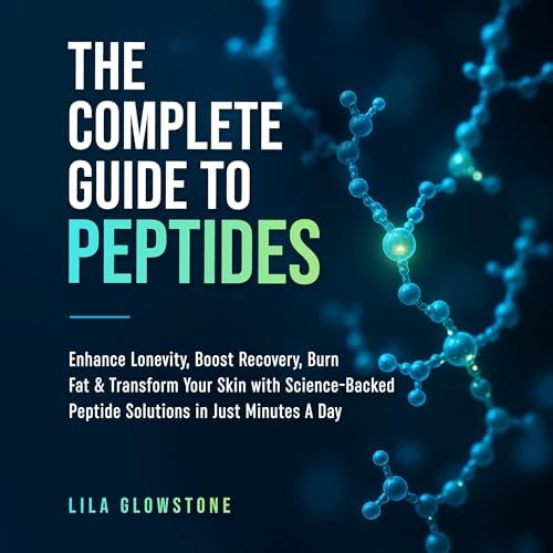 The Complete Guide to Peptides