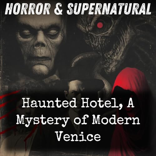 Haunted Hotel, A Mystery of Modern Venice by Wilkie Collins