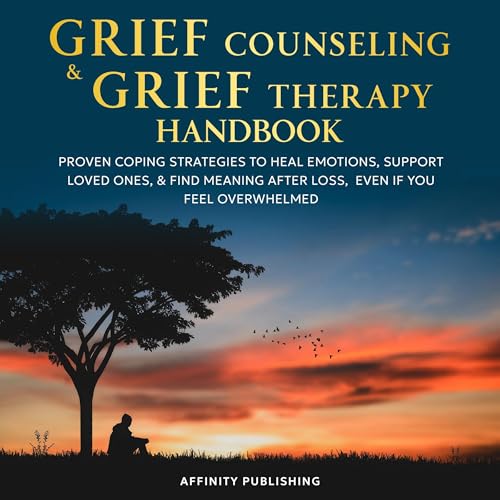Grief Counseling & Grief Therapy Handbook