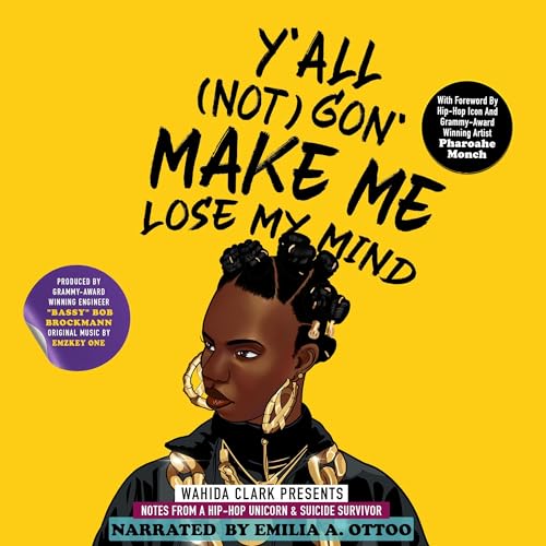 Y'all (not) Gon' Make Me Lose My Mind by Emilia A Ottoo