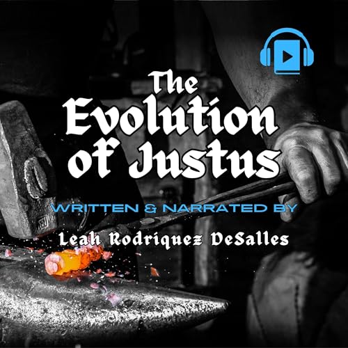 The Evolution of Justus by Leah Rodriquez DeSalles