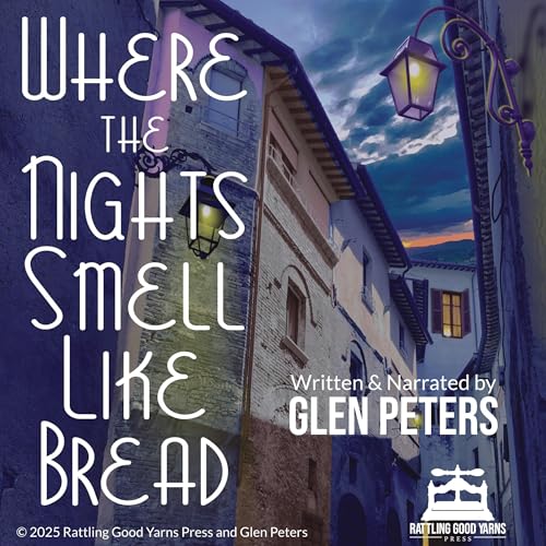 Where the Nights Smell Like Bread by Glen Peters