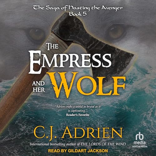 The Empress and Her Wolf by C.J. Adrien