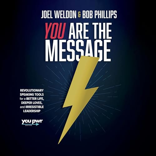 You Are the Message by Joel Weldon